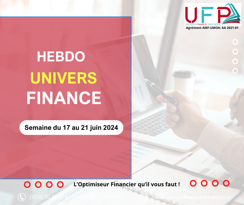 hebdo-univers-finance-periode-du-17-au-21-juin-2024